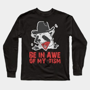 Be-In-Awe-Of-My-Tism Long Sleeve T-Shirt
